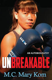 Cover of Mary Kom's autobiography, Unbreakable, chronicling her journey